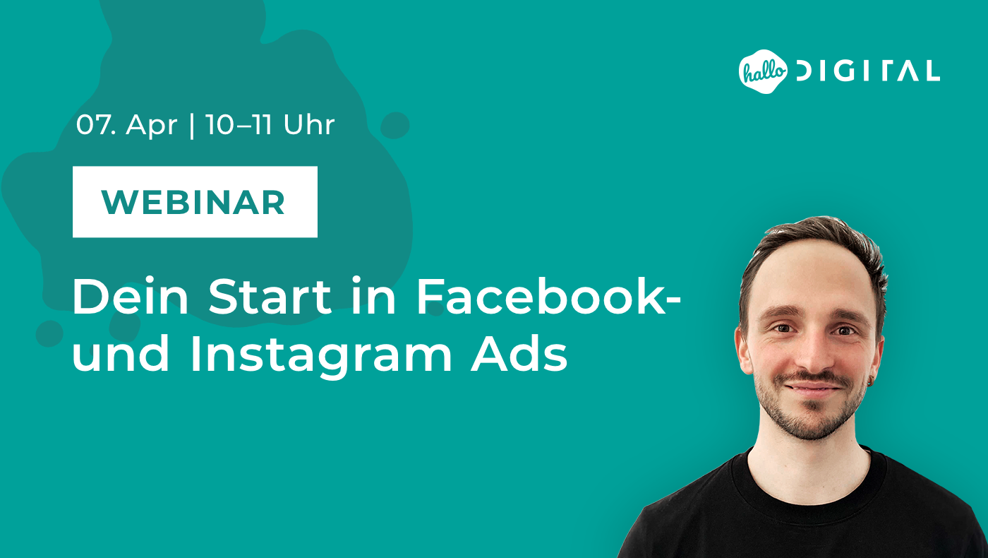 Webinar: Dein Start in Facebook und Instagram Ads, Bild: hallo.digital Webinar: Dein Start in Facebook und Instagram Ads, Bild: hallo.digital