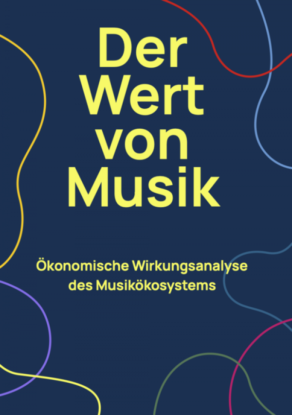 Der Wert von Musik - Ökonomische Wirkungsanalyse des Musikökosystems