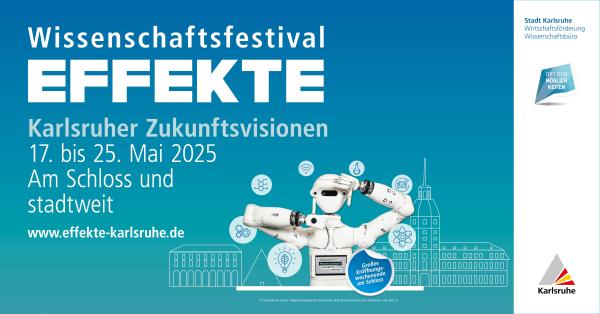 Wissenschaftsfestival EFFEKTE 2025 Karlsruhe